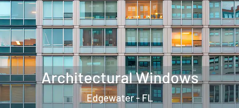 Architectural Windows Edgewater - FL