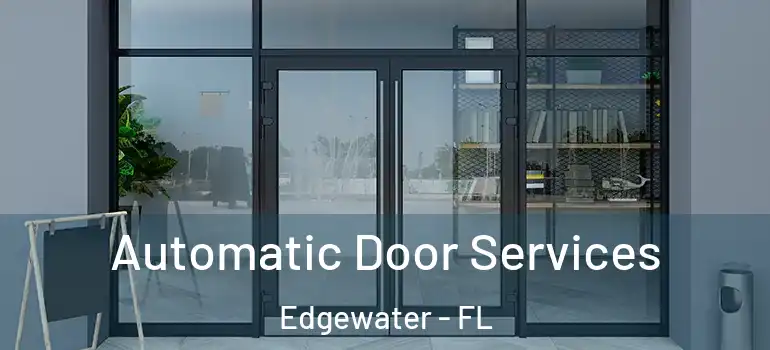 Automatic Door Services Edgewater - FL