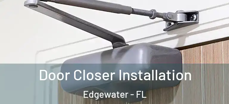 Door Closer Installation Edgewater - FL