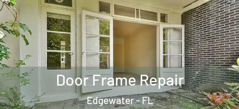 Door Frame Repair Edgewater - FL