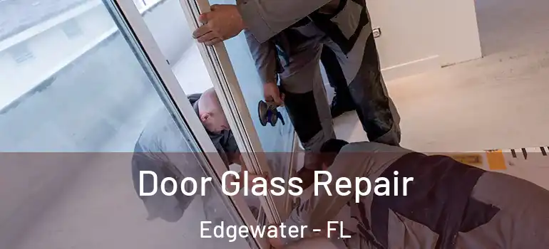Door Glass Repair Edgewater - FL