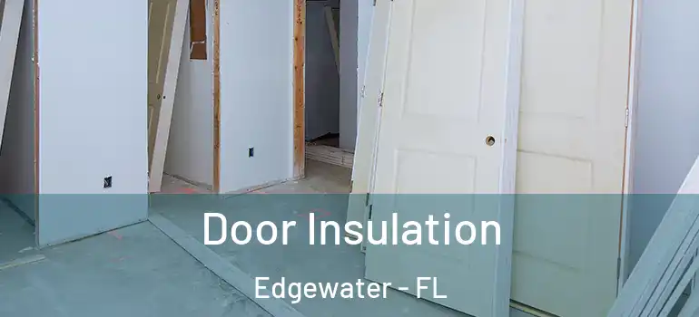 Door Insulation Edgewater - FL