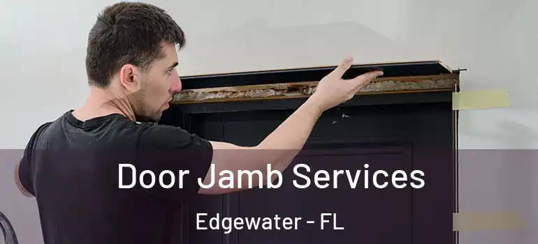 Door Jamb Services Edgewater - FL