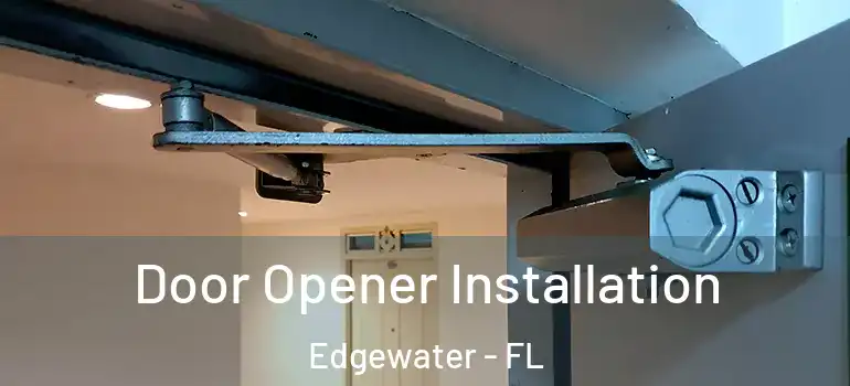 Door Opener Installation Edgewater - FL