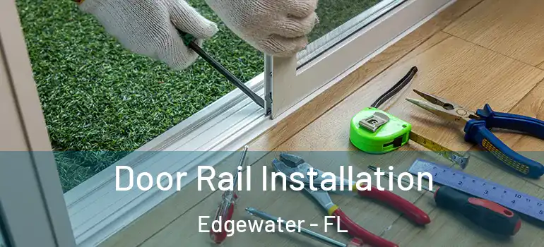 Door Rail Installation Edgewater - FL