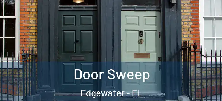 Door Sweep Edgewater - FL