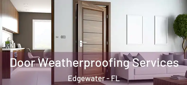 Door Weatherproofing Services Edgewater - FL