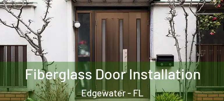 Fiberglass Door Installation Edgewater - FL