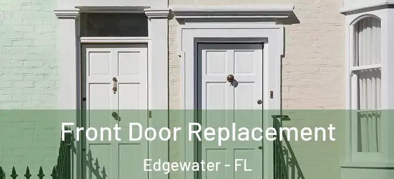 Front Door Replacement Edgewater - FL
