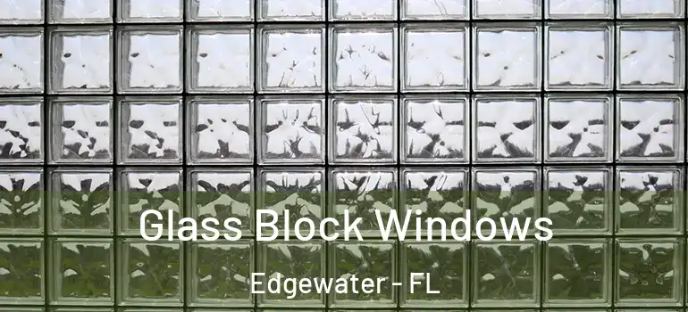 Glass Block Windows Edgewater - FL