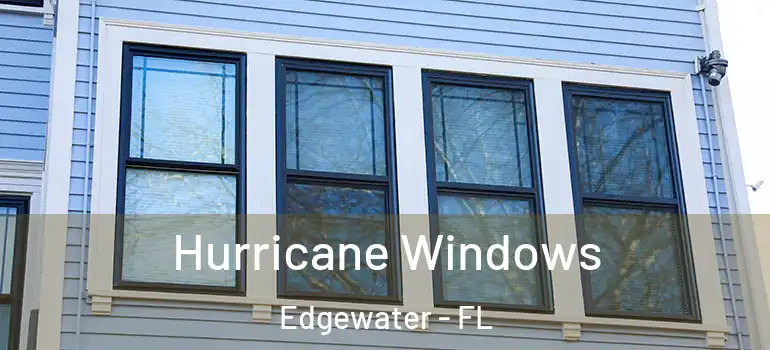 Hurricane Windows Edgewater - FL