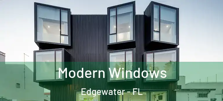Modern Windows Edgewater - FL