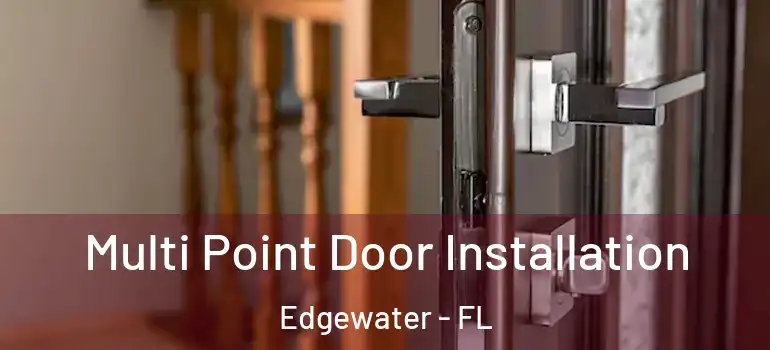 Multi Point Door Installation Edgewater - FL