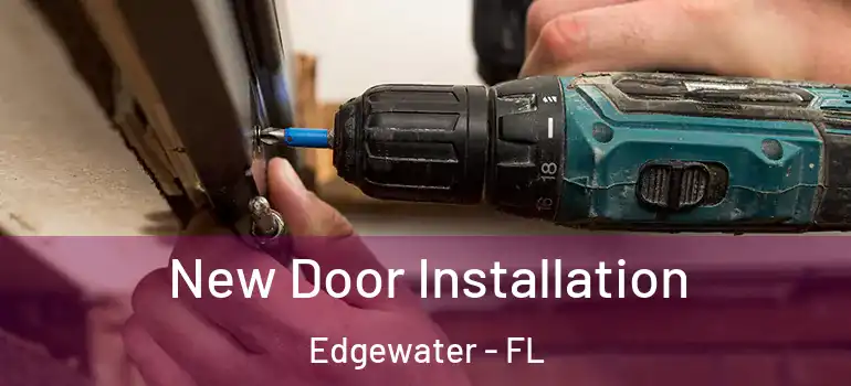 New Door Installation Edgewater - FL