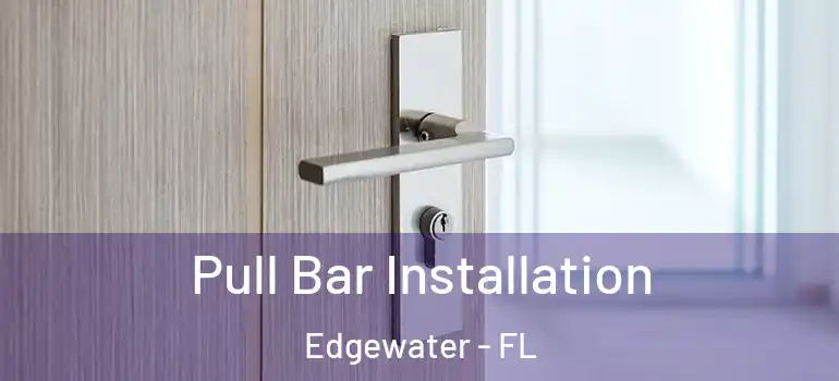 Pull Bar Installation Edgewater - FL