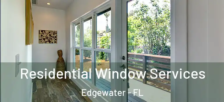 Residential Window Services Edgewater - FL