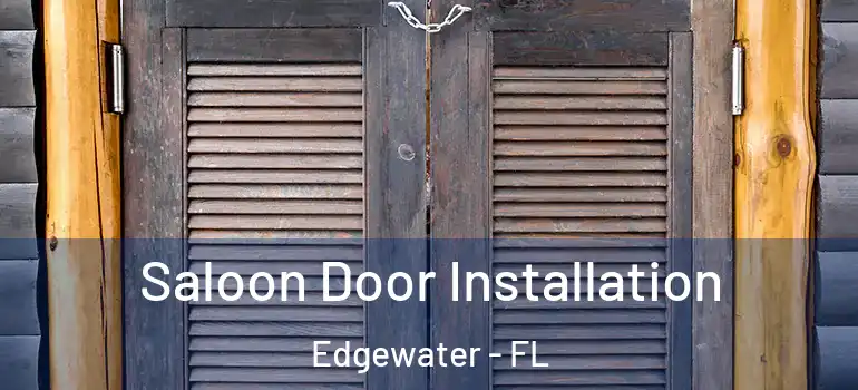 Saloon Door Installation Edgewater - FL