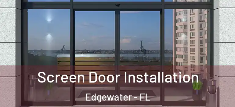 Screen Door Installation Edgewater - FL