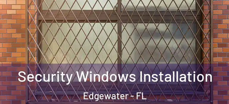 Security Windows Installation Edgewater - FL