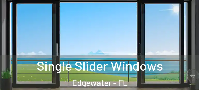 Single Slider Windows Edgewater - FL