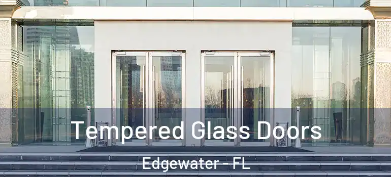 Tempered Glass Doors Edgewater - FL