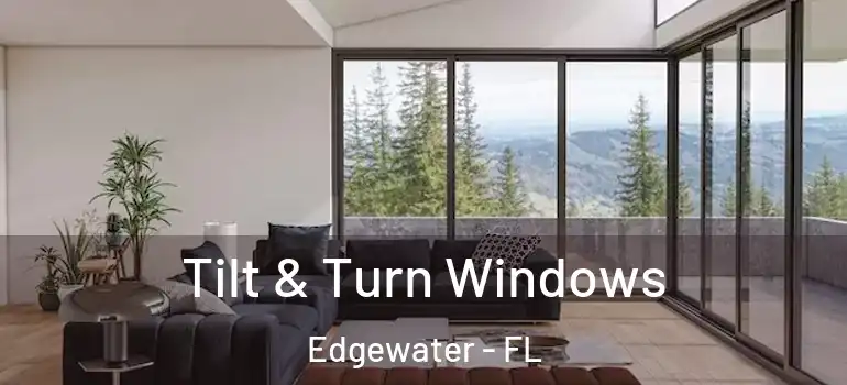 Tilt & Turn Windows Edgewater - FL