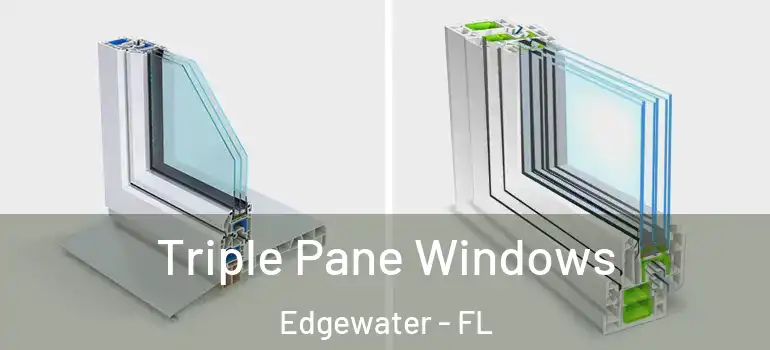 Triple Pane Windows Edgewater - FL