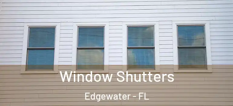 Window Shutters Edgewater - FL