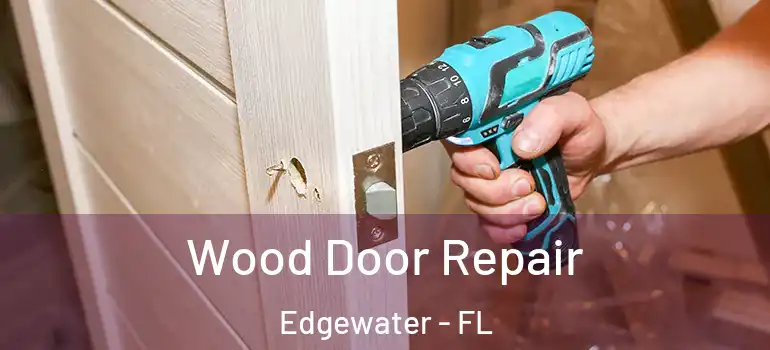 Wood Door Repair Edgewater - FL
