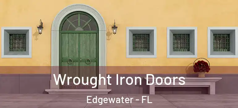 Wrought Iron Doors Edgewater - FL